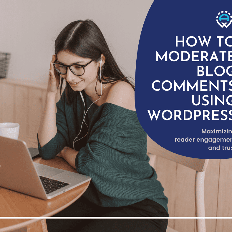 Woman on laptop with text "How to Moderate Blog Comments Using WordPress"